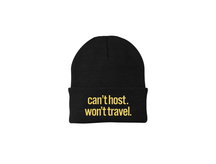 Can't Host. Won't Travel. - Embroidered Winter Beanie