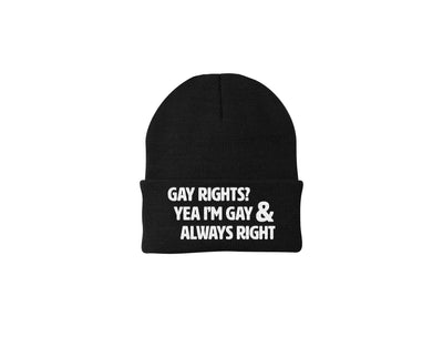 Gay Rights? Yea I'm Gay & Always Right -  Embroidered Winter Beanie