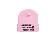 Gay Rights? Yea I'm Gay & Always Right -  Embroidered Winter Beanie