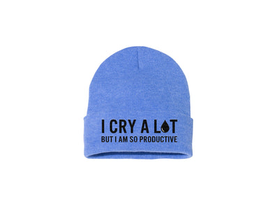 I Cry A Lot But I Am So Productive - Embroidered Beanie