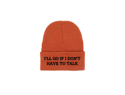 I'll Go If I Don't Have To Talk - Embroidered Winter Beanie