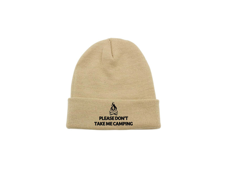 Please Don't Take Me Camping - Embroidered Winter Beanie