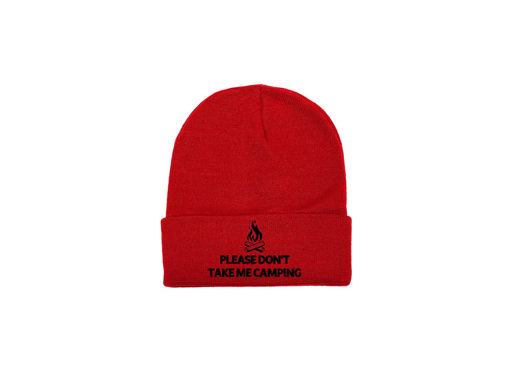 Please Don't Take Me Camping - Embroidered Winter Beanie