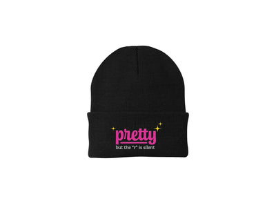 Pretty But the "R" is Silent - Embroidered Winter Beanie