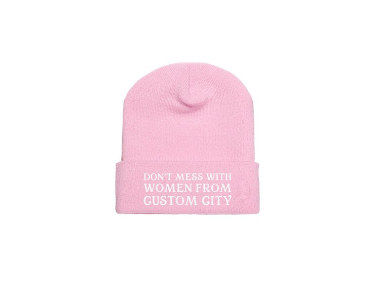 Don't Mess With Women From... - CUSTOM Embroidered Beanie