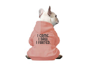 I Came. I Saw. I Farted. - Dog Hoodie - Dog Hoodie, Dog Apparel