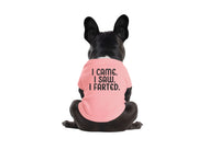 I Came. I Saw. I Farted. - Dog Shirt