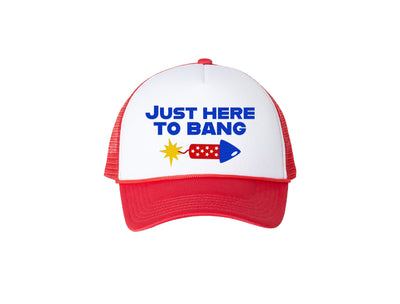 Just Here To Bang - Red Foam Trucker Hat