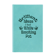 “Brilliant Ideas I Had while Smoking Pot” Journal