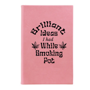 “Brilliant Ideas I Had while Smoking Pot” Journal