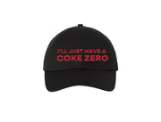 I'll Just Have A Coke Zero - Embroidered Dad Hat