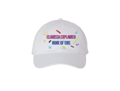 Clarissa Explained None Of This - White Embroidered Dad Hat