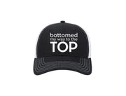 Bottomed My Way To The Top - Embroidered Trucker Hat