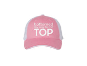 Bottomed My Way To The Top - Embroidered Trucker Hat