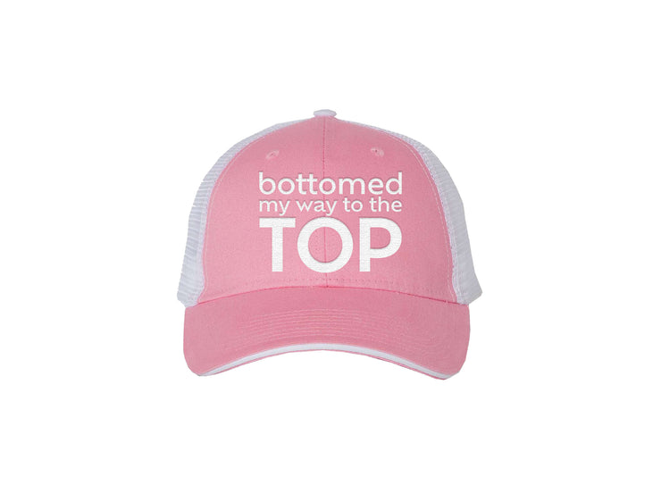 Bottomed My Way To The Top - Embroidered Trucker Hat