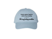 Inner Peace Begins With Four Words: Not My F*cking Problem - Embroidered Dad Hat 