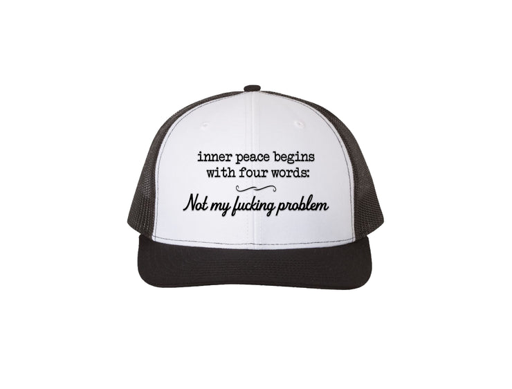 Inner Peace Begins With Four Words - Embroidered Trucker Hat, White & Black Hat