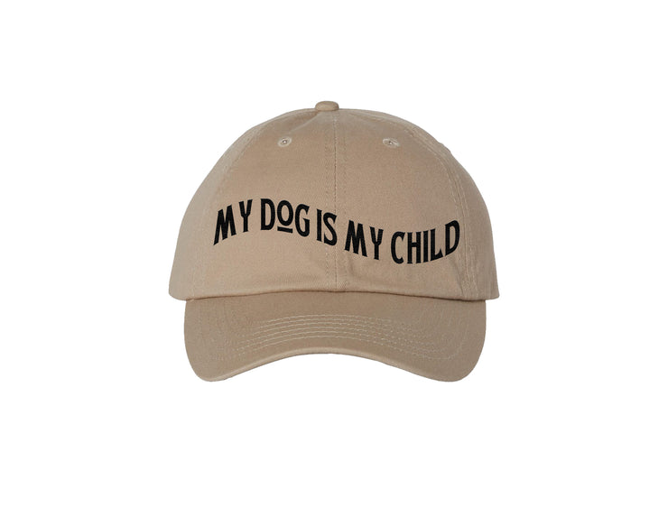 My Dog Is My Child - Embroidered Dad Hat