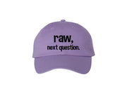 Raw, Next Question - Embroidered Dad Hat