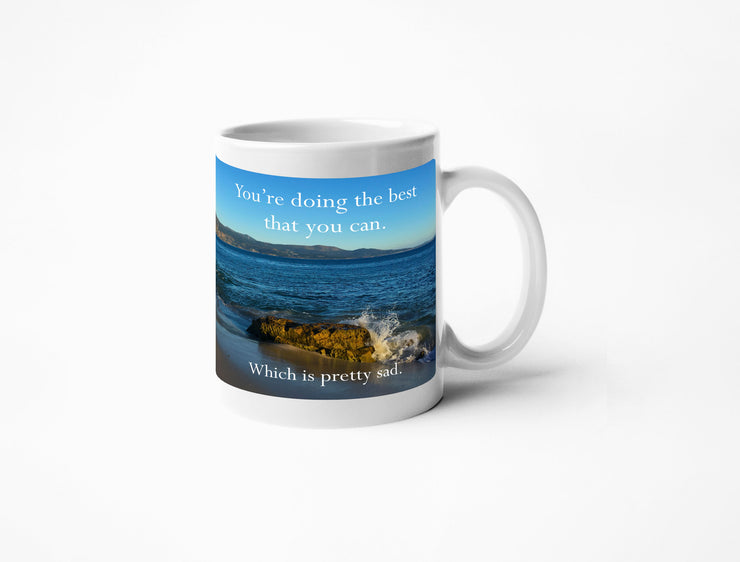 Disappointing Affirmations - Doing the Best You Can. Which is pretty sad. Coffee Mug