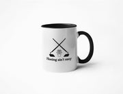 Hoeing Ain't Easy - Coffee Mug