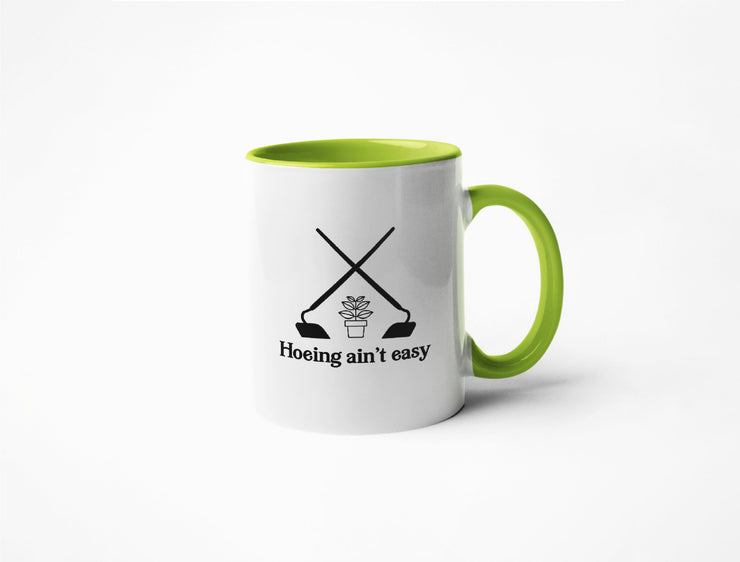 Hoeing Ain't Easy - Coffee Mug