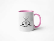 Hoeing Ain't Easy - Coffee Mug