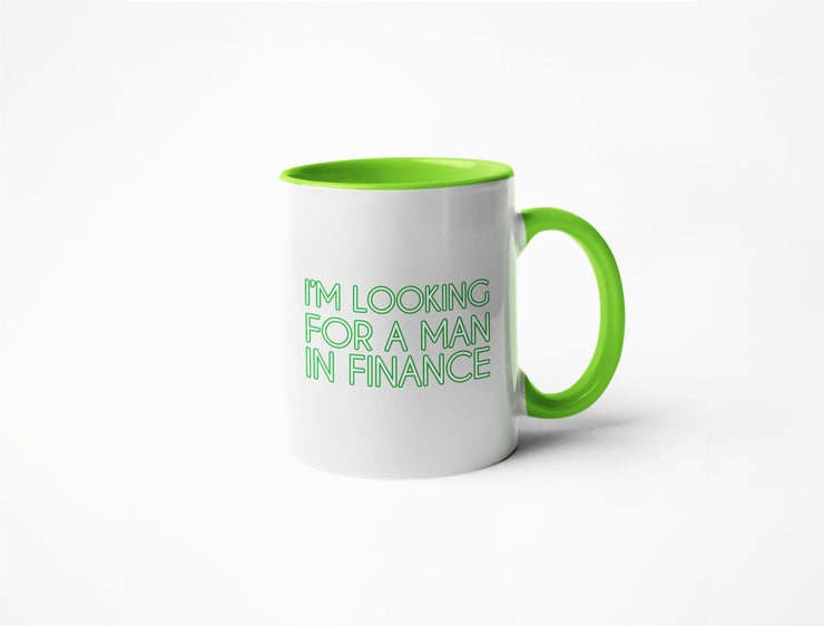 I'm Looking For a Man In Finance - Coffee Mug