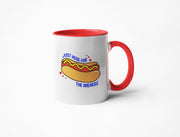 Just Here For The Wieners -  Coffee Mug