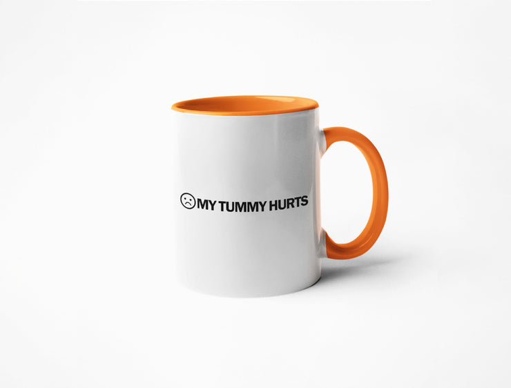 My Tummy Hurts - Coffee Mug