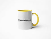 My Tummy Hurts - Coffee Mug