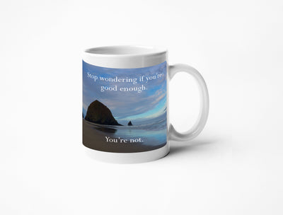 Disappointing Affirmations - You’re Not Good Enough Coffee Mug