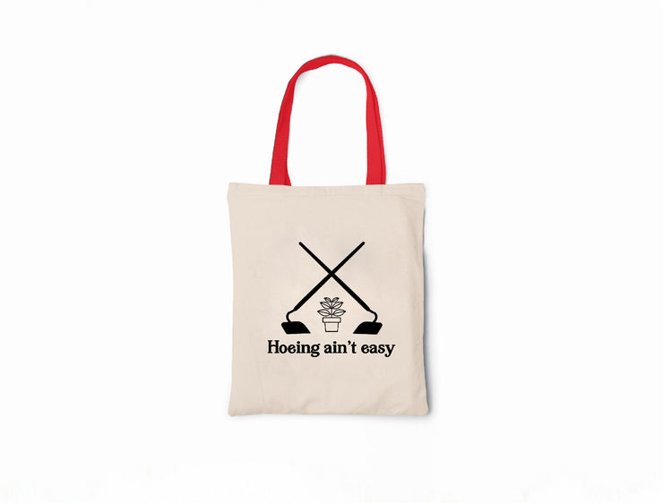 Hoeing Ain't Easy - Canvas Tote Bag