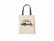 Once Again I've Decided To Be Difficult  - Canvas Tote Bag