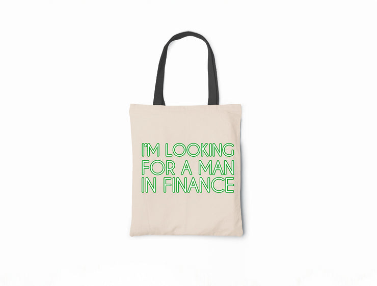 I'm Looking For a Man In Finance - Canvas Tote Bag