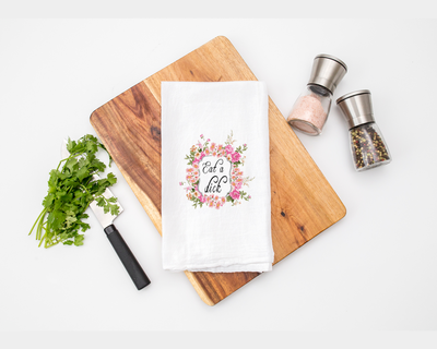 Eat a Di*k Tea Towel- Flour Sack Cotton Kitchen Towel