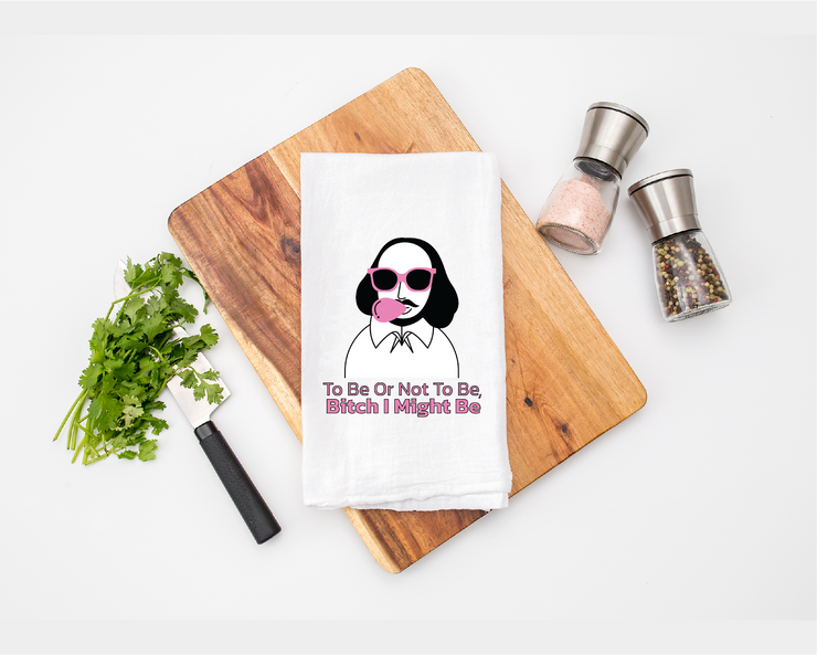 Shakespeare Bitch I Might Be Kitchen Tea Towel - Flour Sack Cotton Kitchen Towel