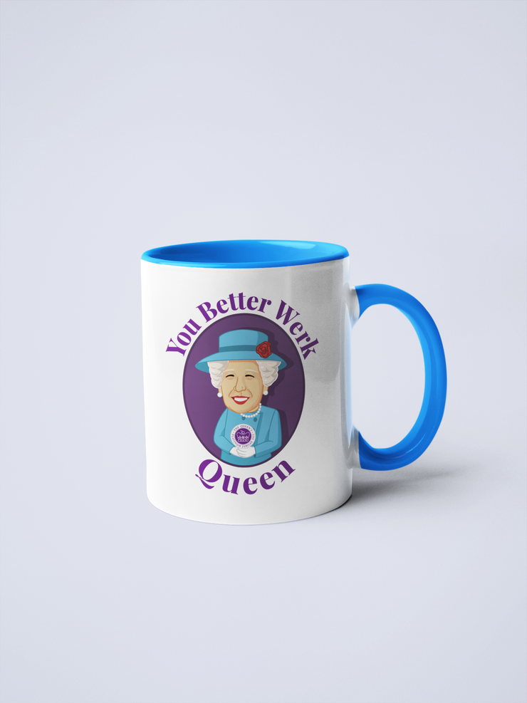 You Better Werk Queen (Of England) Ceramic Coffee Mug